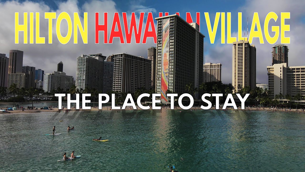 Hilton Hawaiian Village Waikiki Beach Resort I The best resort in Oahu?