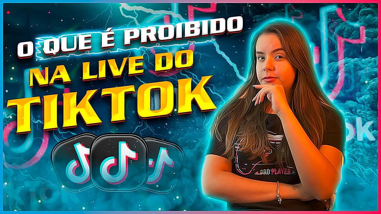 O que é proibido na live do Tiktok | Evite banimento [ATUALIZADO]
