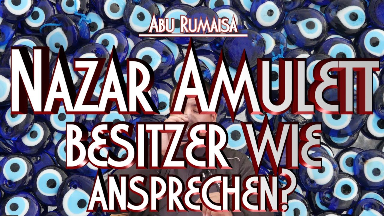 NAZAR-AMULETT - BESITZER WIE ANSPRECHEN? mit Abu Rumaisa in Braunschweig