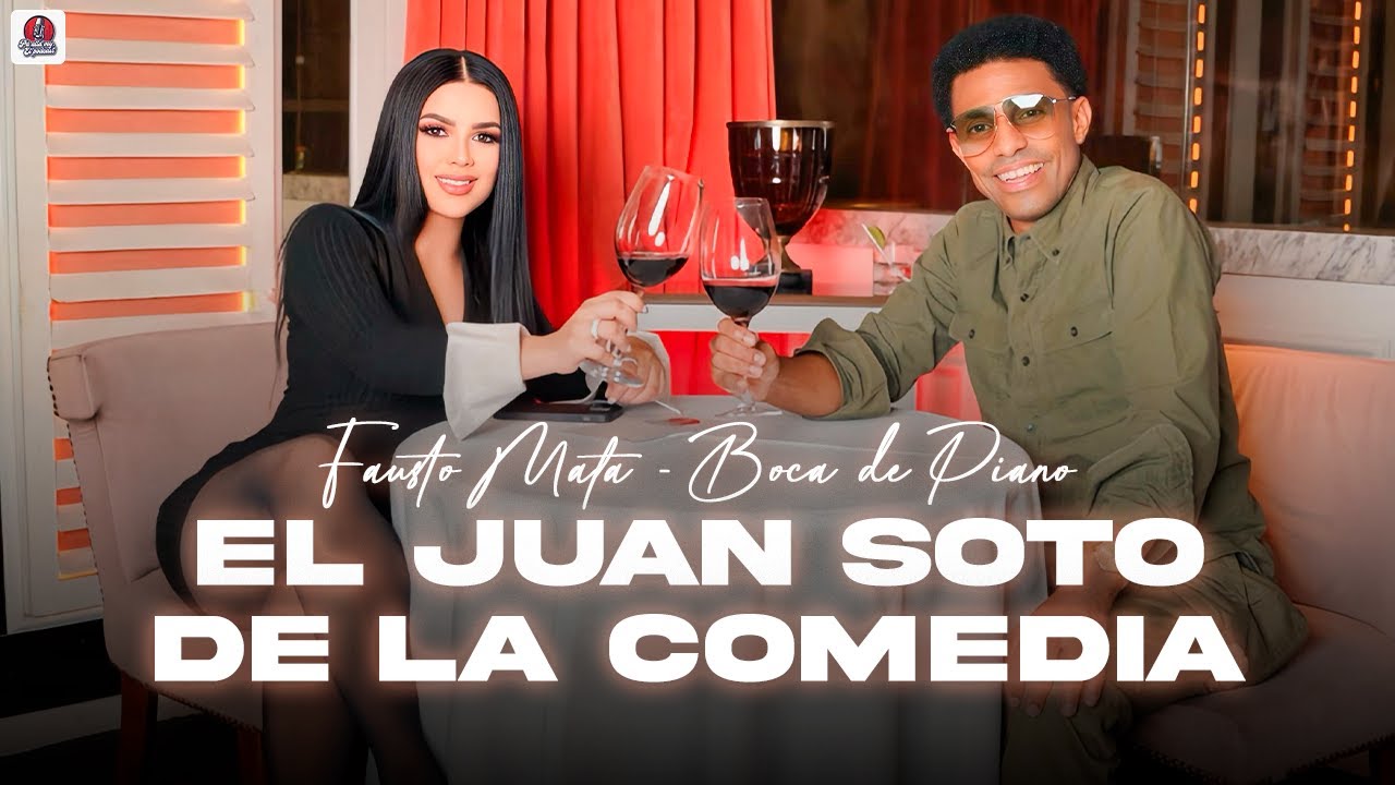 Fausto Mata - El Juan Soto del Cine y La Comedia Dominicana (Boca de Piano)