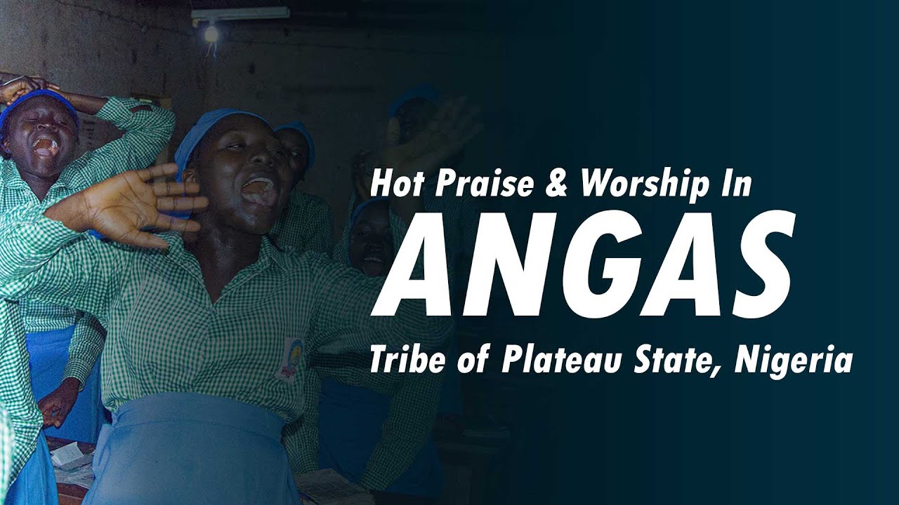 ANGAS (NGAS) PRAISE AND WORSHIP