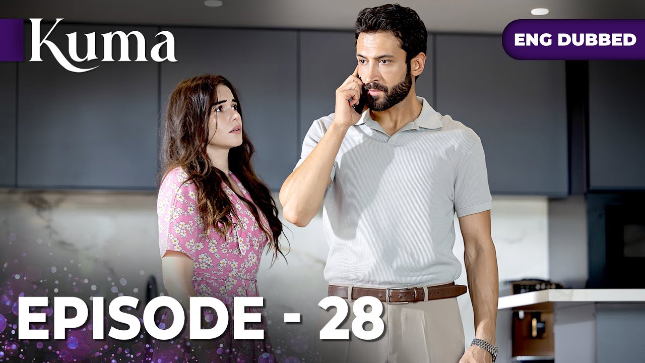 KUMA Full Episode 28 | Turkish series in English dubbed @araftadizisi