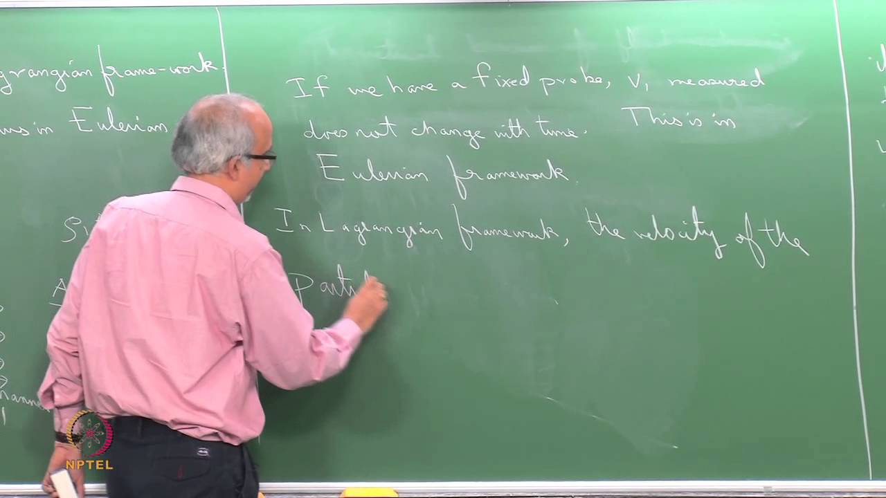 Mod-01 Lec-07 Eulerian and Lagrangian approaches