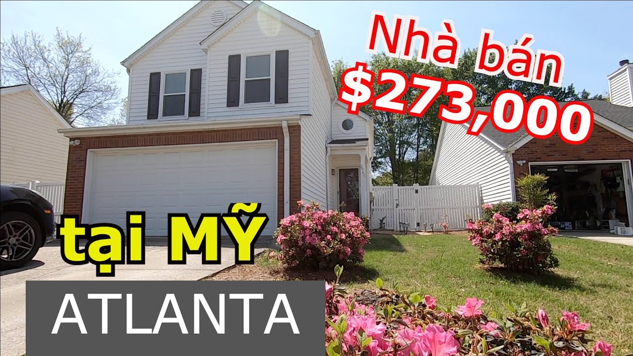 CĂN NHÀ BÁN Ở MỸ GIÁ $273,000 (6 TỶ 300 TRIỆU VND) 3 PHÒNG NGỦ TẠI ATLANTA CÓ GÌ