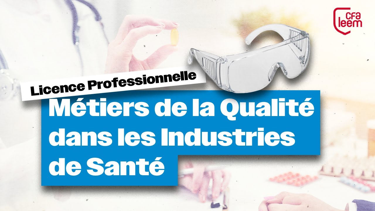 Licence Professionnelle Métier de la Qualité dans les Industries de Santé - CFA Leem x Bordeaux