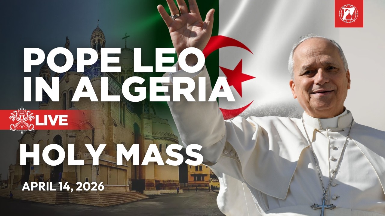 LIVE | Pope Leo XIV in Algeria | Holy Mass | April 14, 2026
