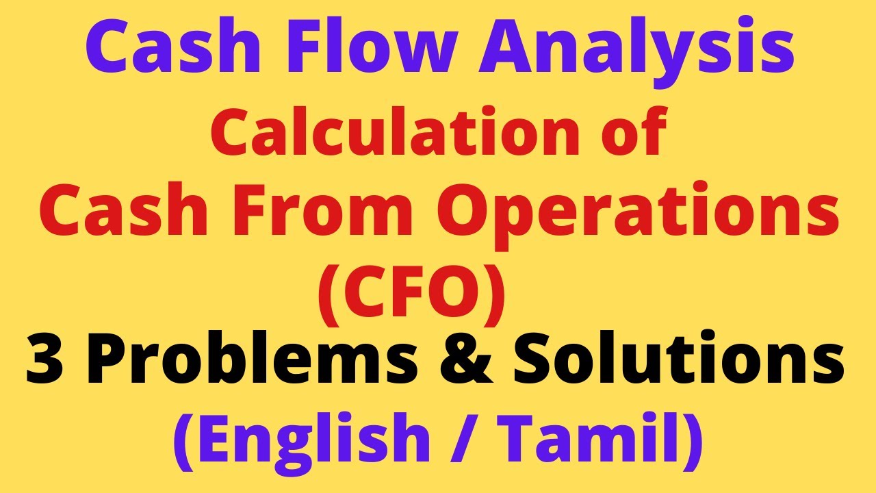 Cash Flow Analysis Video-1|Calculation of Cash From Operation- CFO|Tamil|3 Solved Problems|Rajasekar