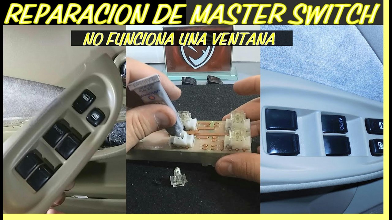 Reparacion de Master Switch de ventanas electricas
