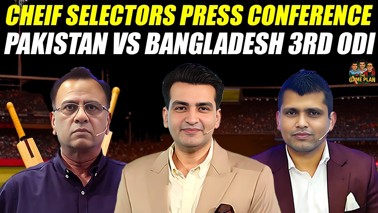 Cheif Selectors Press Conference | Pakistan vs Bangladesh 3rd ODI Preview | The Game Plan