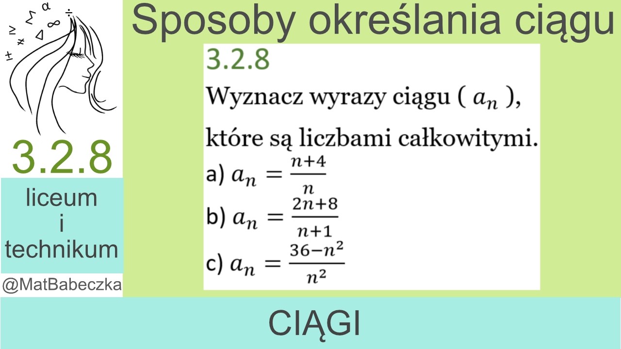 3.2.8 Wyznacz wyrazy ciągu a, które są liczbami całkowitymi. a) a_n=(n+4)/n b) a_n=(2n+8)/(n+1) c)