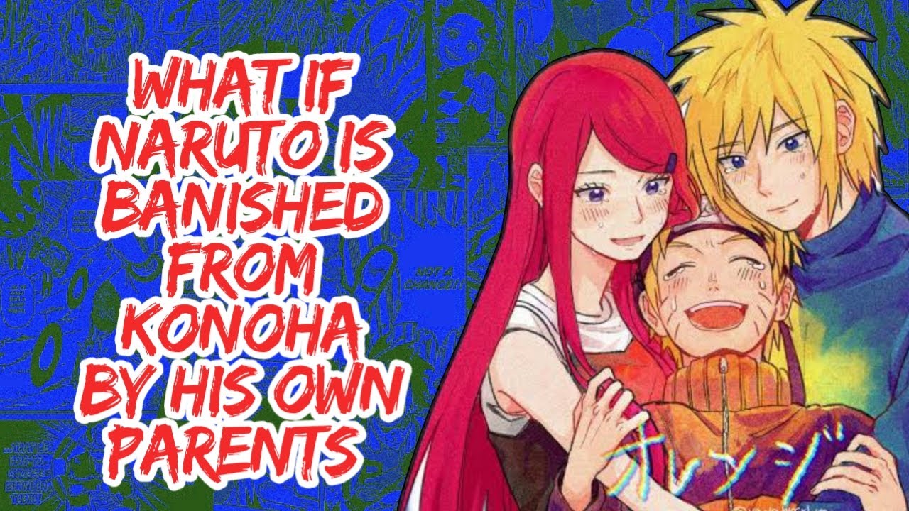 What if Naruto is Banished From Konoha By His Own Parents | Part 1