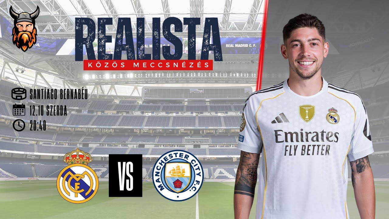 Real Madrid - Manchester City &Eacute;LŐ k&ouml;z&ouml;s meccsn&eacute;z&eacute;s | Bajnokok Lig&aacute;ja 2025/26
