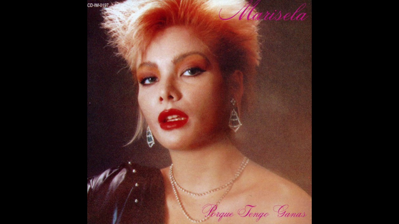 Marisela - Porque Tengo Ganas