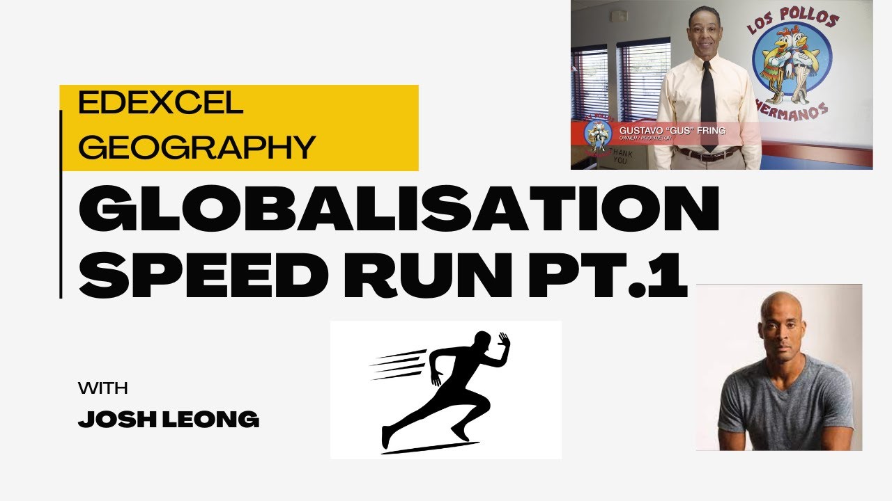 A-LEVEL EDEXCEL GEOGRAPHY GLOBALISATION SPEED RUN PT 1 - A* Level student notes