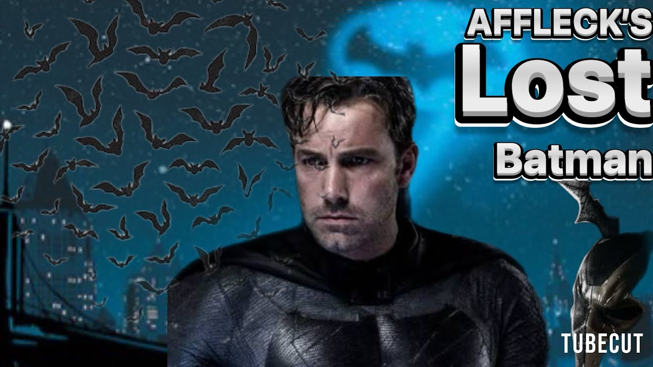 Ben Affleck’s Canceled Batman Movie Explained