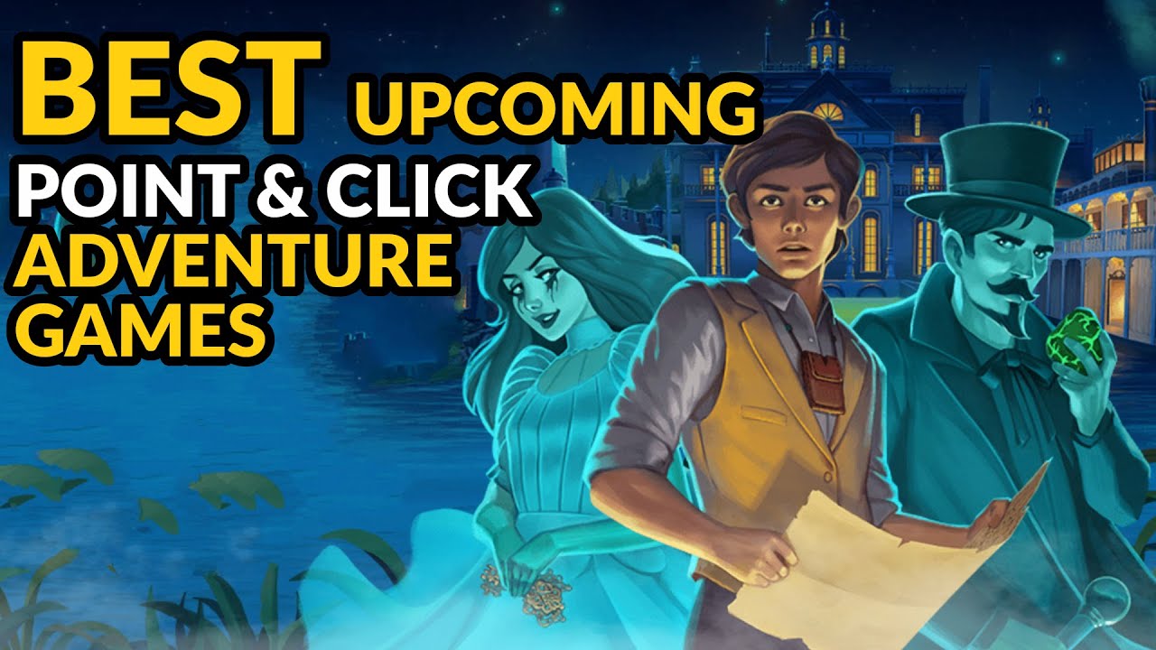 BEST Upcoming Point & Click Adventure Games