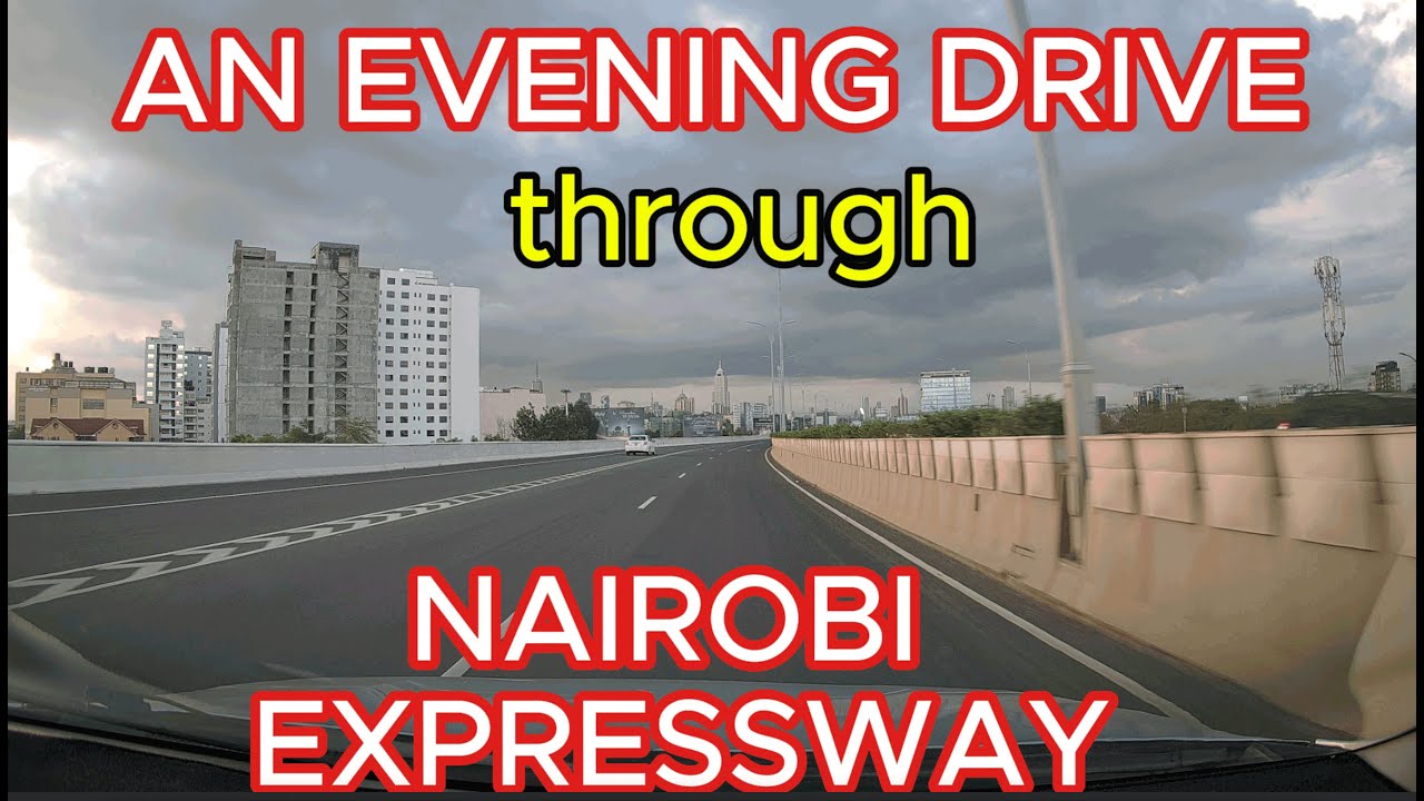 An Evening Drive Through Nairobi ExpressWay in 2025 | Stunning City Views
