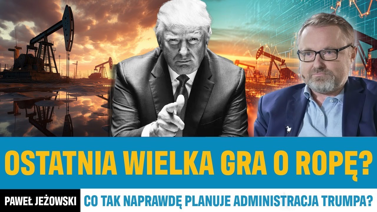 Paweł Jeżowski - Dziki zach&oacute;d. Światowa rywalizacja o ropę. Co planuje administracja Trumpa.