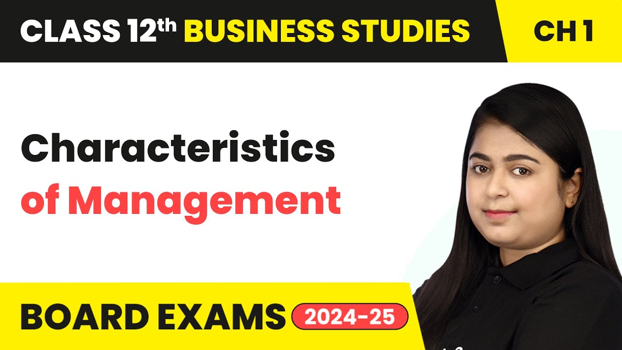 Characteristics of Management | Class 12 Business Studies Chapter 1 | CBSE 2025-26