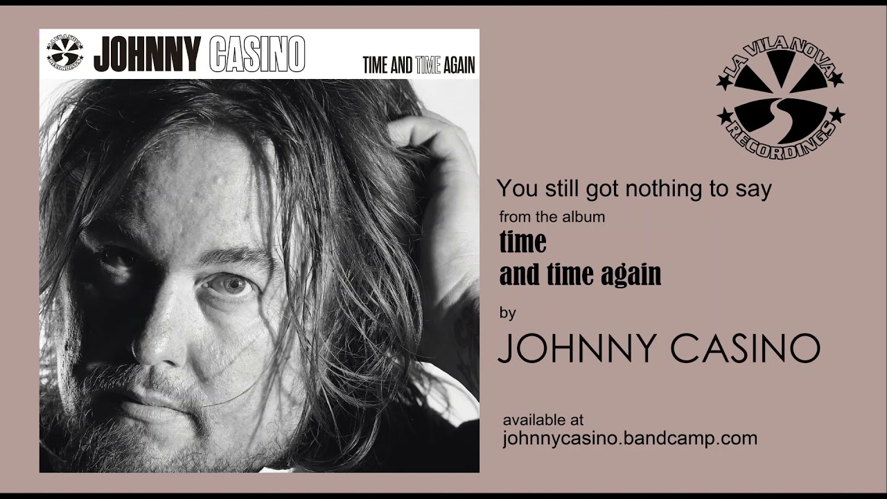 JOHNNY CASINO - You still got nothing to say
