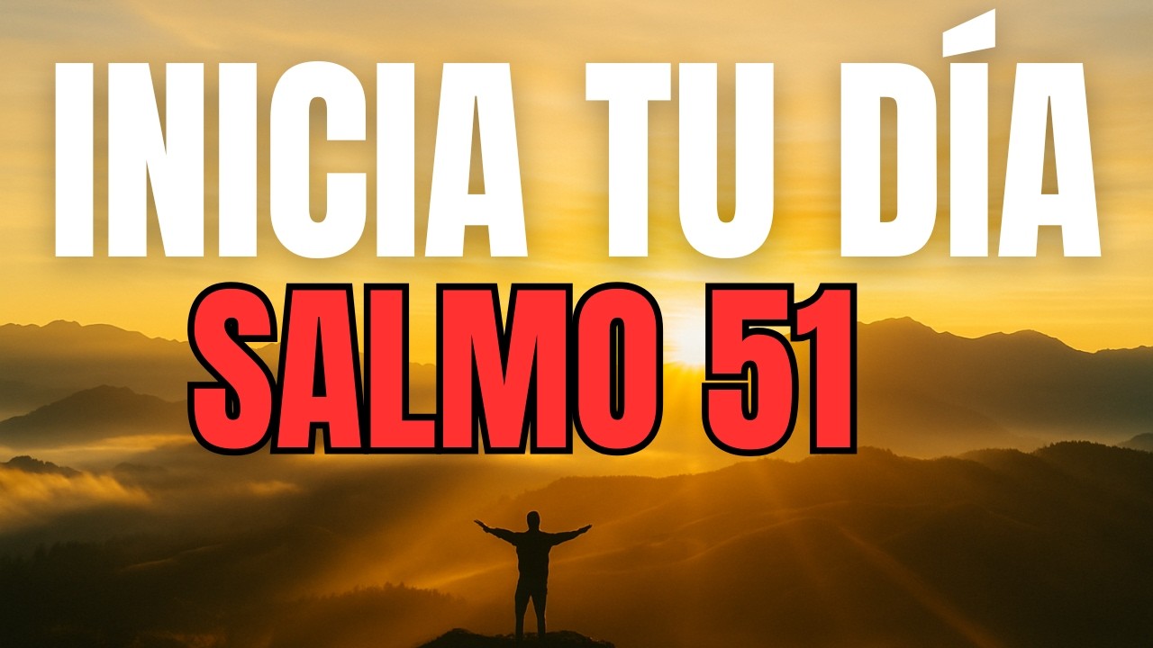 ORACIÓN DE LA MAÑANA con el SALMO 51 | Crea en Mí un Corazón Limpio, Señor