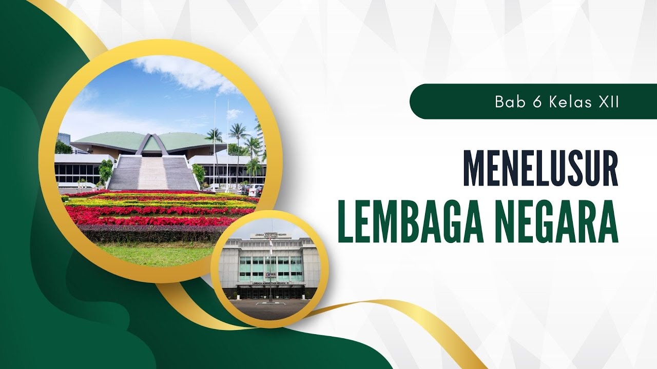 Bab 6 kelas 12  Menelusur Lembaga Negara