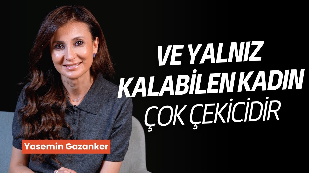 Ve yalnız kalabilen kadın çok çekicidir