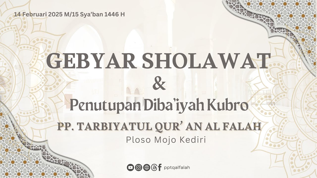 (LIVE) GEBYAR SHOLAWAT & PENUTUPAN DIBA'IYAH KUBRO - PPTQ AL FALAH ||  2025 / 1446