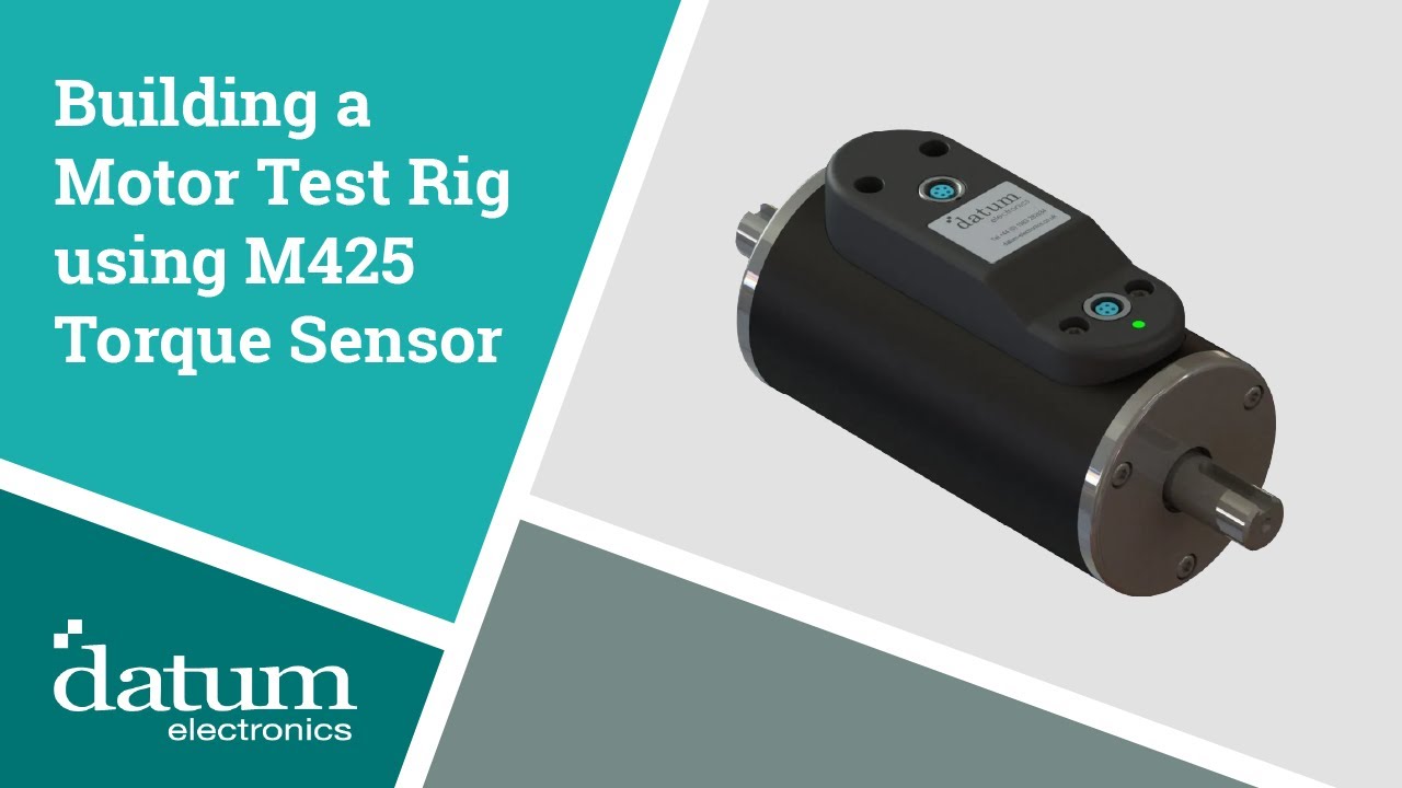 Building a Motor Test Rig Using a Datum M425 Torque Sensor and Datum Universal Interface