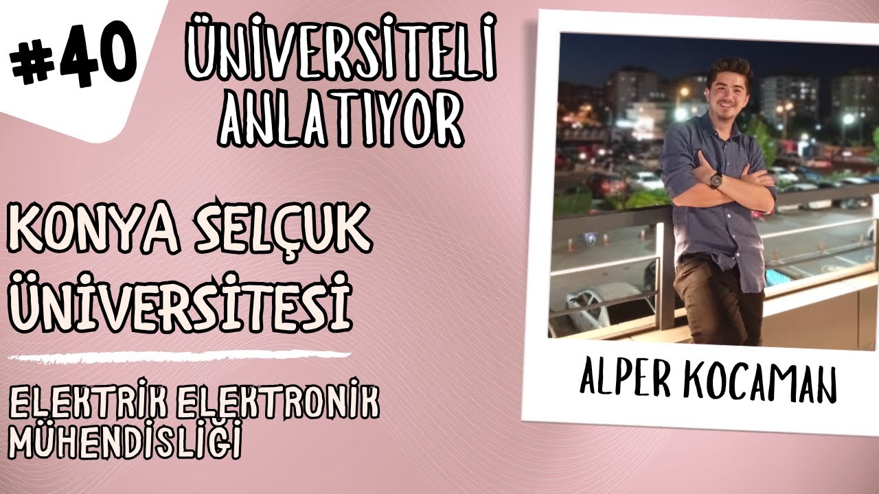 #40 ÜNİVERSİTELİ ANLATIYOR | KONUK: ALPER KOCAMAN | SÜ - ELEKTRİK ELEKTRONİK MÜHENDİSLİĞİ#tercih2025