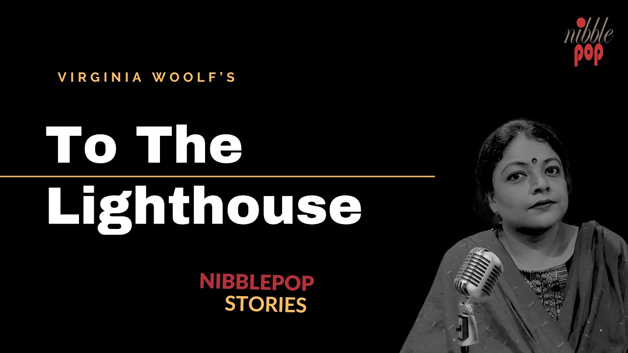 To the Lighthouse by Virginia Woolf | NibblePop Stories #monamimukherjee
