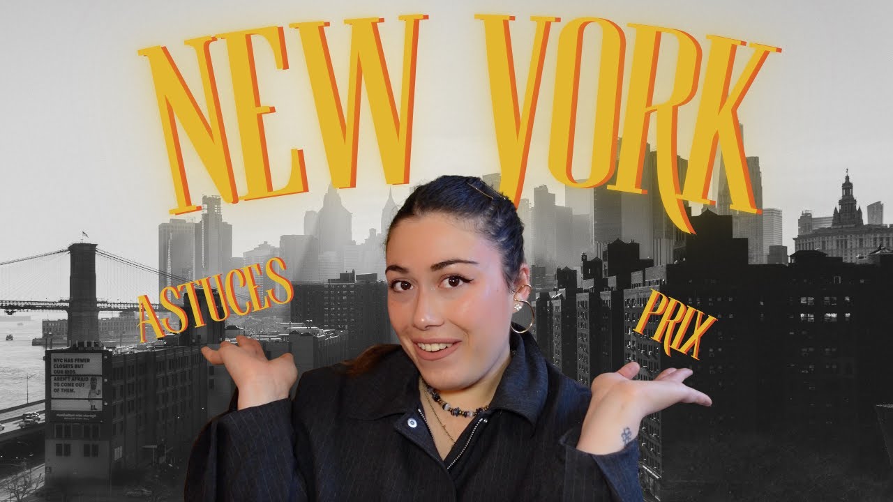 NEW YORK : Conseils, astuces, prix & retour d’expérience