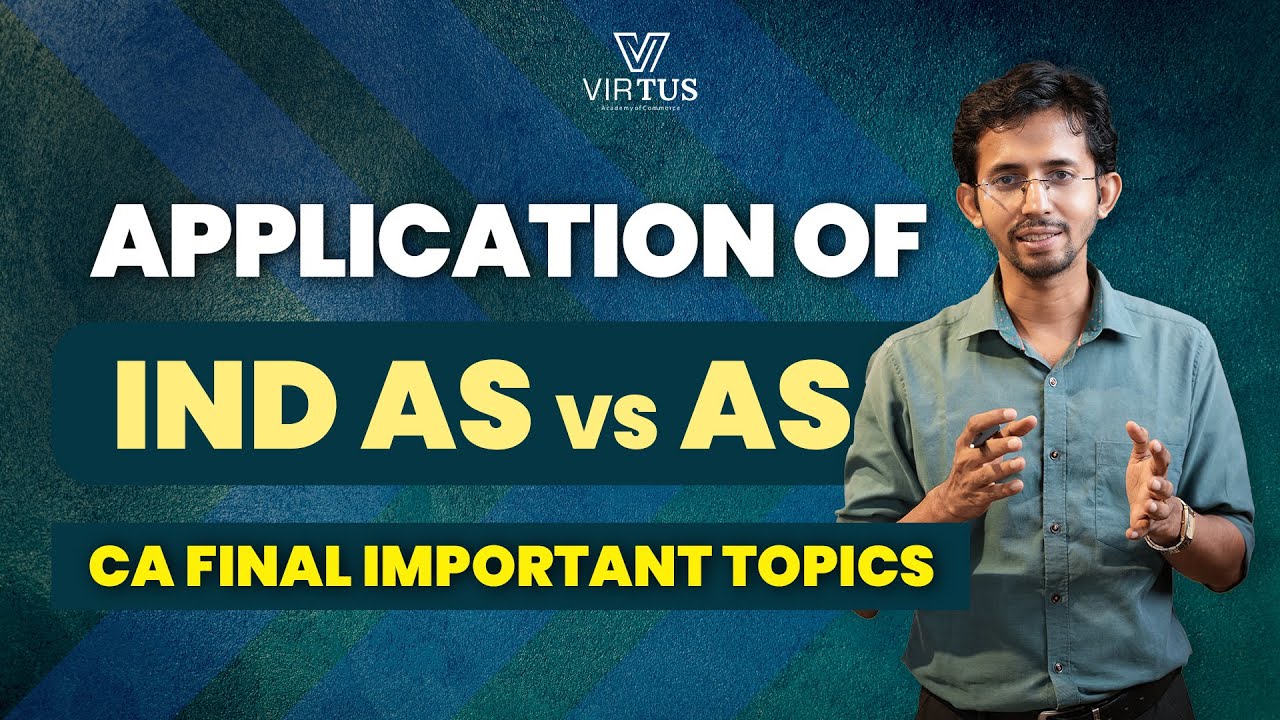 Application of IND AS vs AS | Local Accounting Standards vs IND AS | Virtus CA Final Class