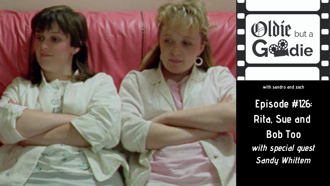 #126: Rita, Sue and Bob Too (with Sandy Whittem)