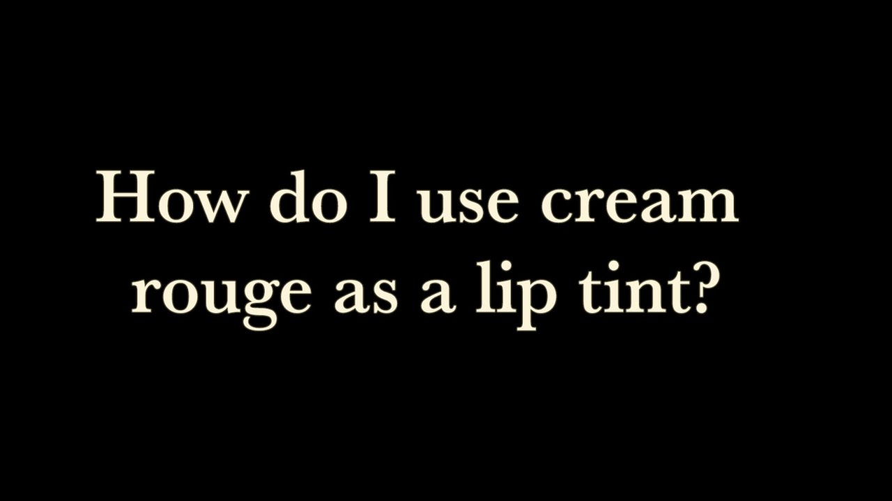 B&eacute;same Tutorials: Cream Rouge - How Do I Use Cream Rouge as Lip Tint?