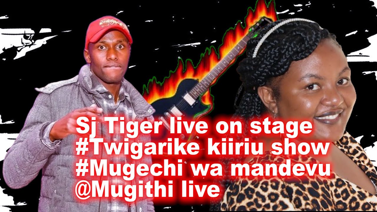 SJ TIGER MUGITHI LIVE NYUMBAIITU TV