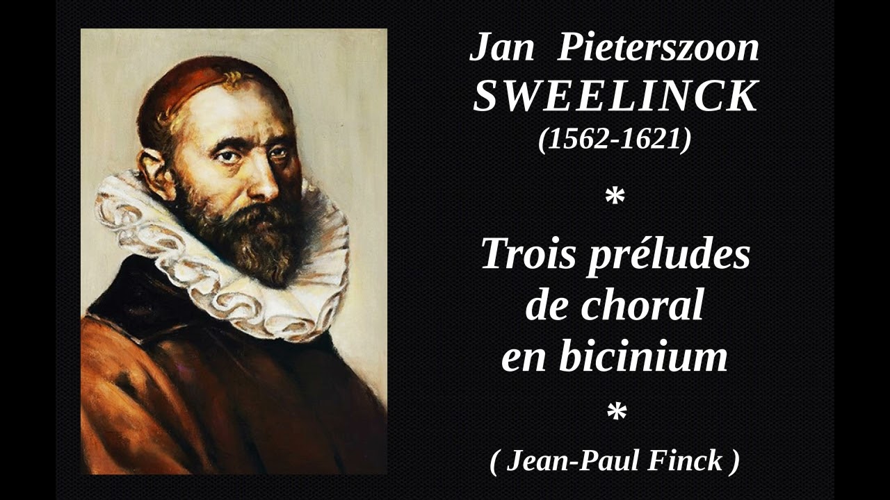 J. P. Sweelinck : Trois préludes de choral en bicinium (J.P. Finck).