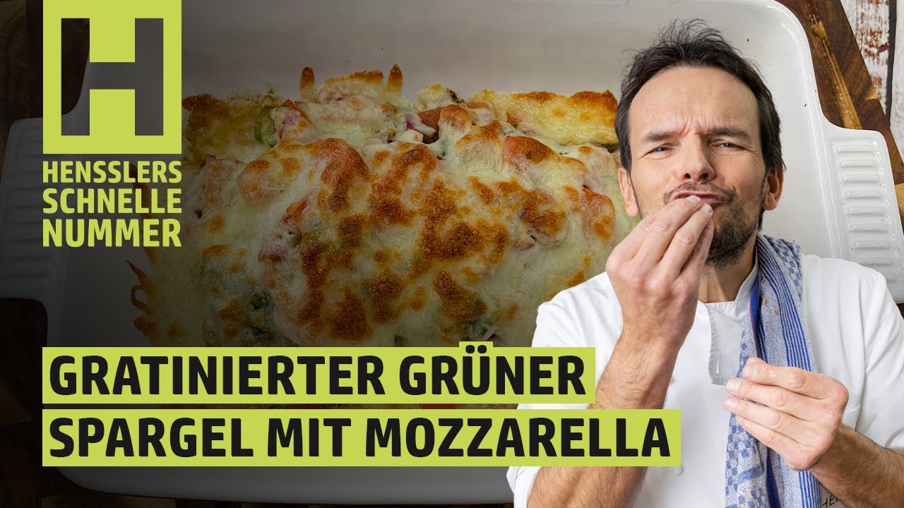 Schnelles Gratinierter gr&uuml;ner Spargel mit Mozzarella Rezept von Steffen Henssler