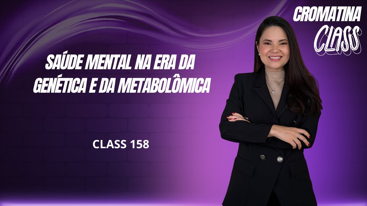 Saúde Mental na Era da Genética e da Metabolômica - com Tatiane Fujii