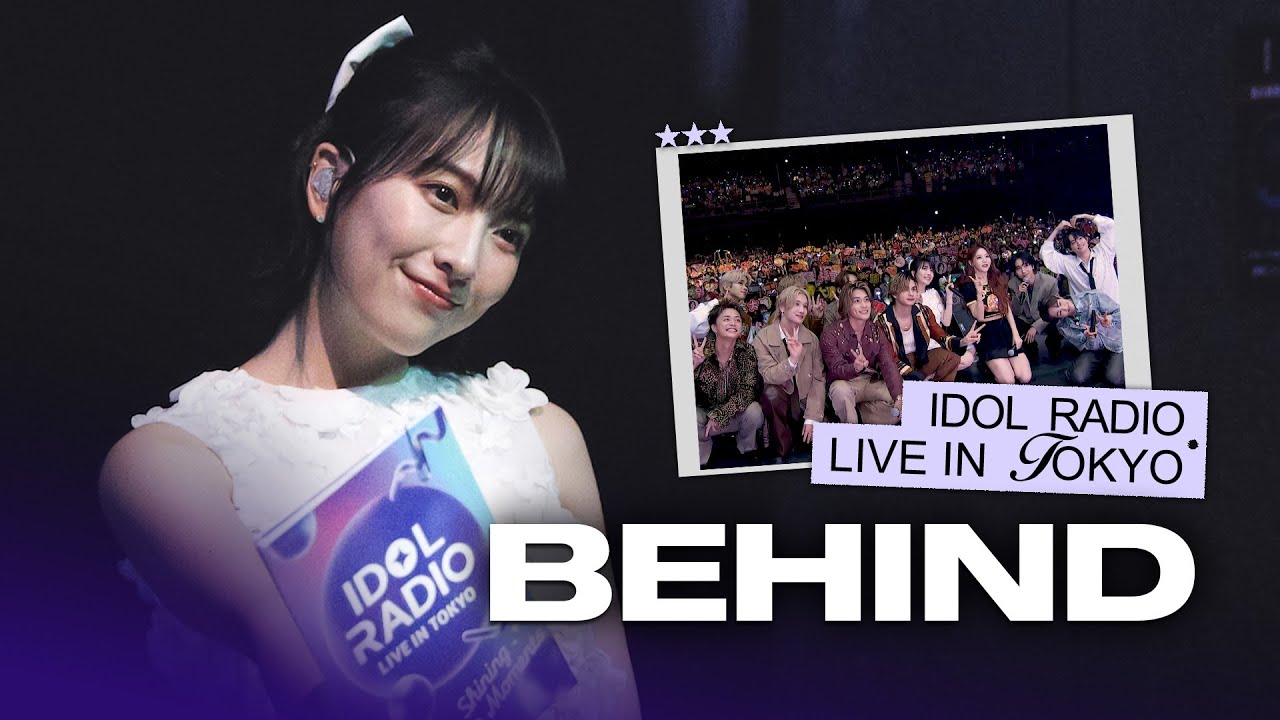 (ENG) 아이돌라디오 라이브 인 도쿄 샤이닝 모먼츠(IDOL RADIO LIVE in TOKYO - Shining Moments) 콘서트 비하인드✨