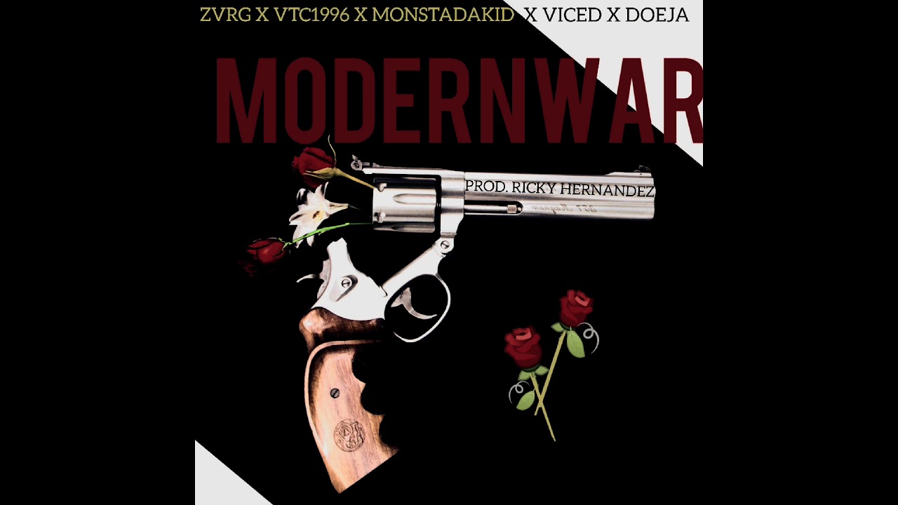 ZVRG X VTC1996 X MONSTADAKID X VICED X DOJA - MODERN WAR (PROD. RICKY HERNANDEZ)