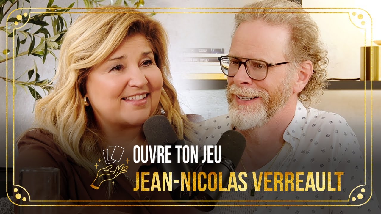 #121 Jean-Nicolas Verreault  | Ouvre ton jeu avec Marie-Claude Barrette