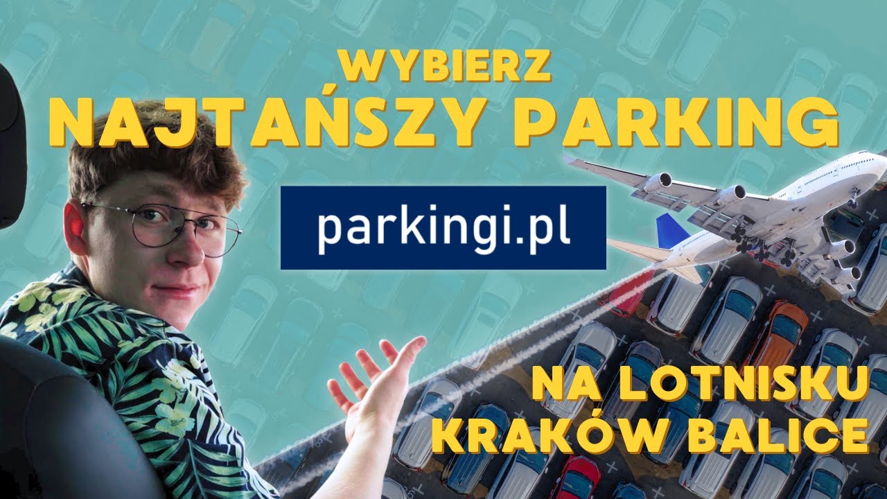 Parking Lotnisko Kraków Balice - Jak znaleźć najtańszy parking przy Lotnisku w Krakowie?