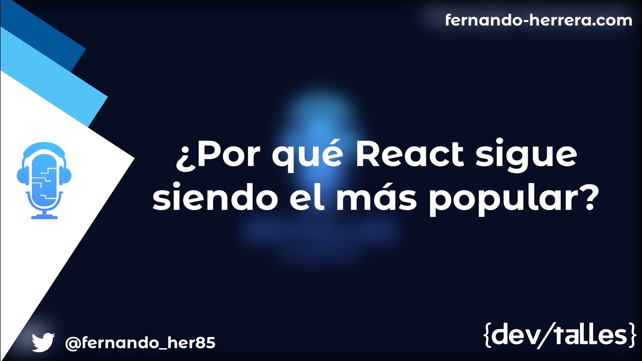 DevTalles - 130: ¿Por qué React sigue siendo el más popular en el 2023?