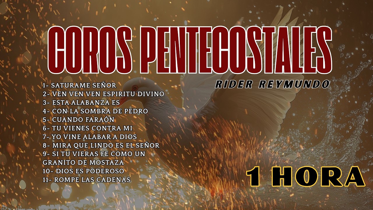COROS PENTECOSTALES - 1 HORA - RIDER REYMUNDO
