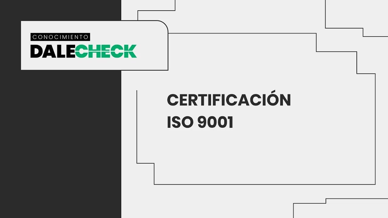Todo sobre la certificaci&oacute;n ISO 9001 | Dale Check