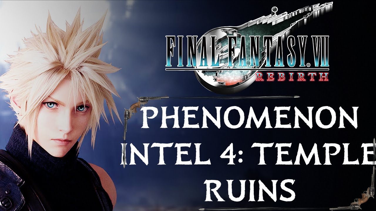 PHENOMENON INTEL 4: TEMPLE RUINS | COSMO CANYON | WORLD EXPLORATION | FINAL FANTASY 7 REBIRTH
