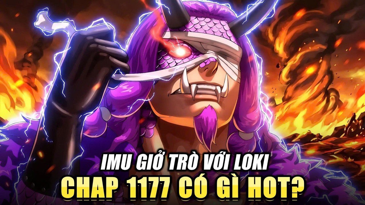 Chap 1177 Có Gì Hot? IMU “GIỞ TRÒ” VỚI LOKI! Tiết Lộ Quá Khứ Chiến Thần Vs Nika