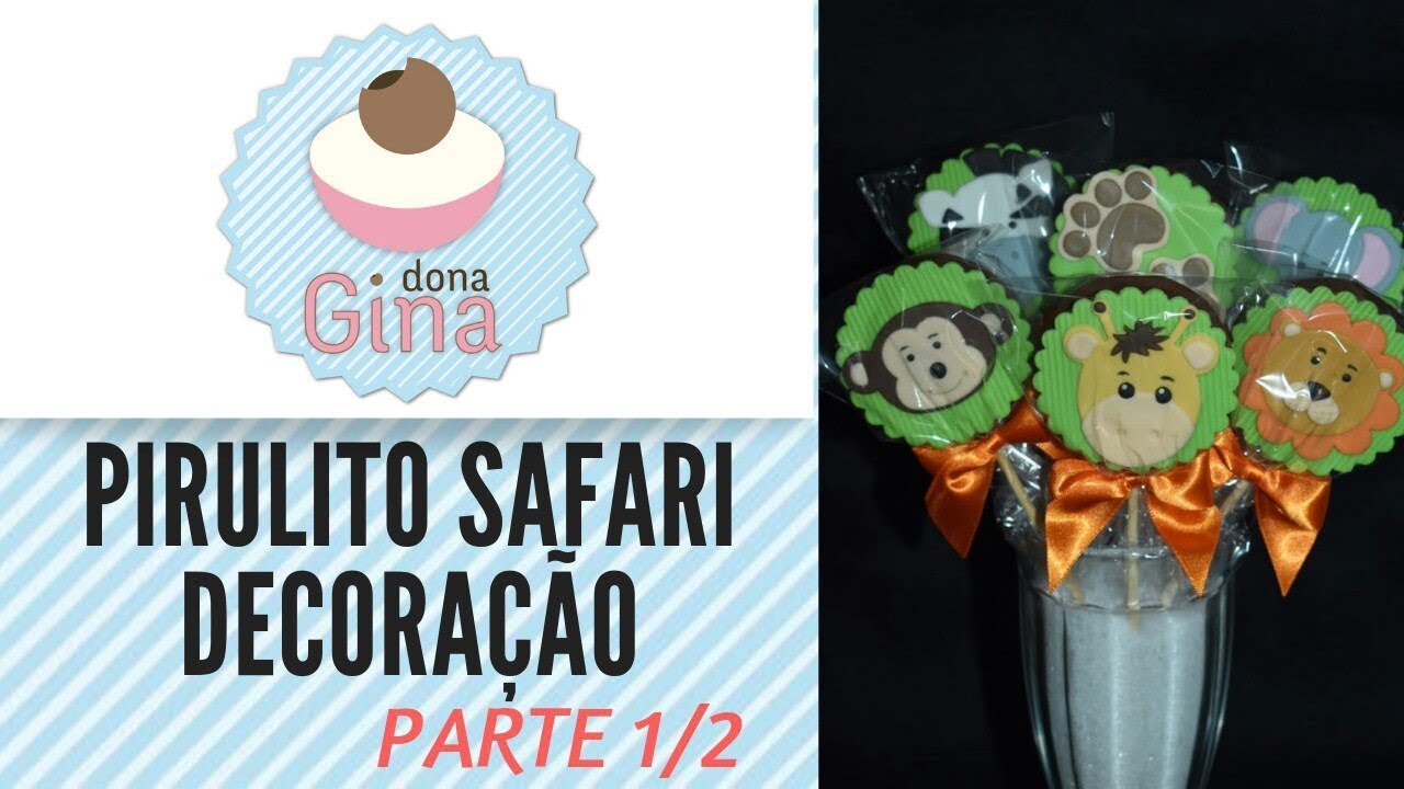 PIRULITO SAFARI DECORAÇÃO Parte 1 de 2