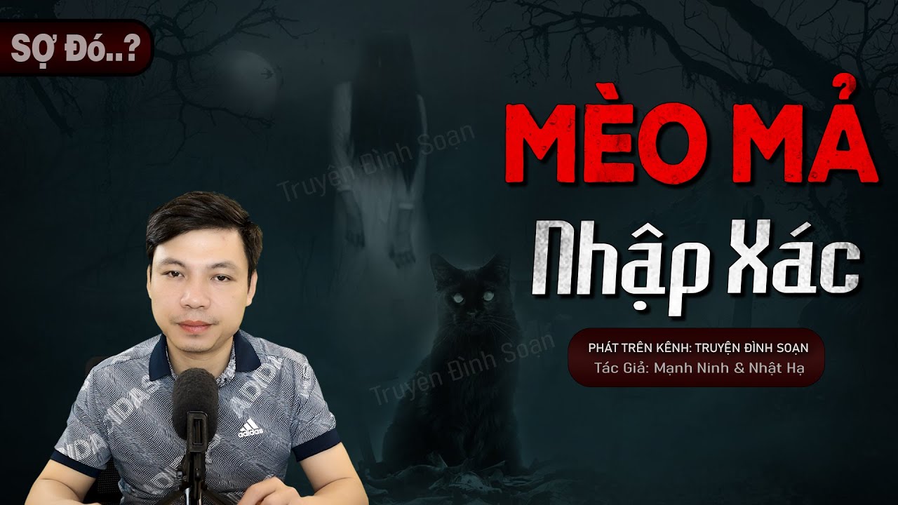 Truyện Ma: Mèo Mả Nhập Xác - Chuyện Ma Làng Quê Về Mèo Hóa Quỷ Ăn Xác Con Dâu | Truyện Ma Đình Soạn